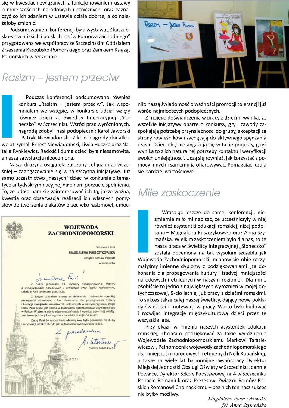 Książąt Pomorskich w Szczecinie. Rasizm jestem przeciw Podczas konferencji podsumowano również konkurs Rasizm jestem przeciw.