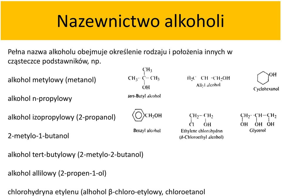 alkohol metylowy (metanol) alkohol n-propylowy alkohol izopropylowy (2-propanol)