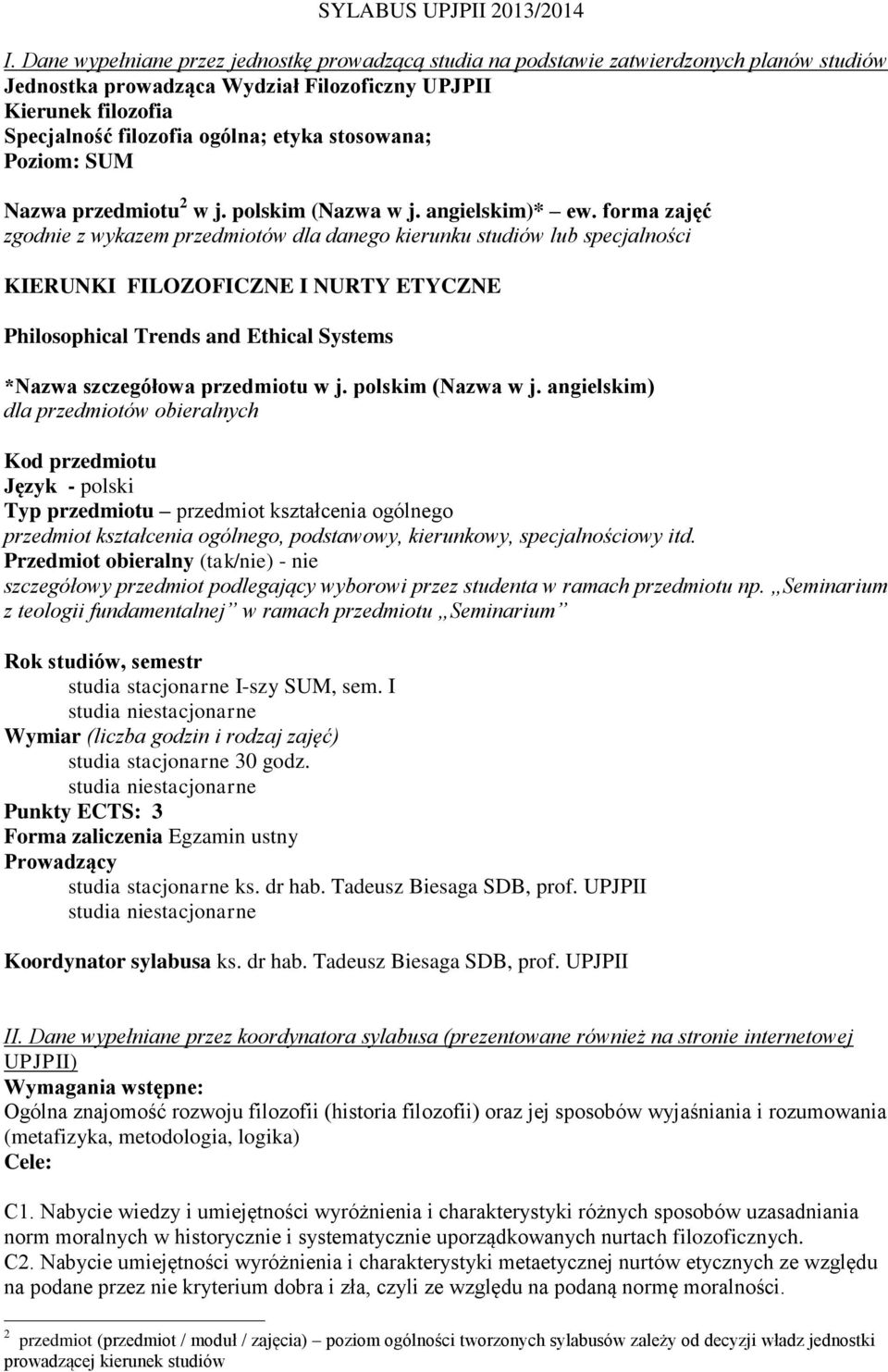 stosowana; Poziom: SUM Nazwa przedmiotu 2 w j. polskim (Nazwa w j. angielskim)* ew.