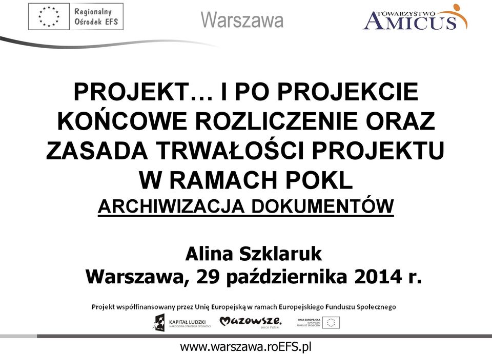 PROJEKTU W RAMACH POKL ARCHIWIZACJA