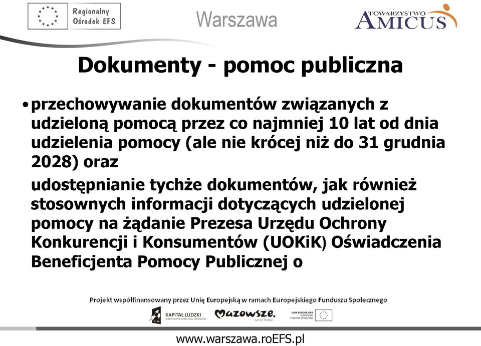 udostępnianie tychże dokumentów, jak również stosownych informacji dotyczących udzielonej pomocy