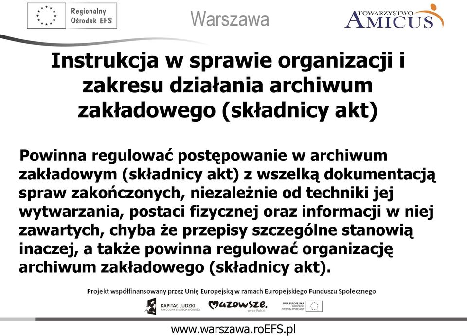 niezależnie od techniki jej wytwarzania, postaci fizycznej oraz informacji w niej zawartych, chyba że