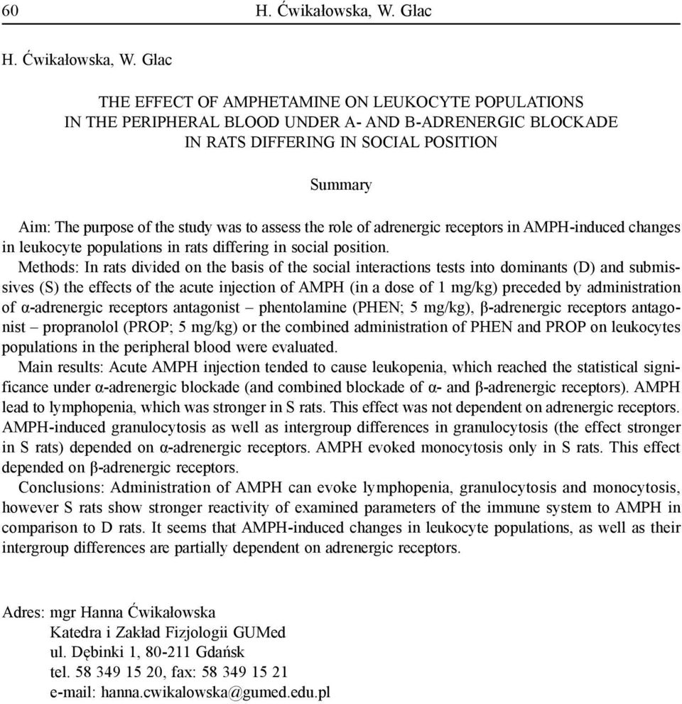 Glac The effect of amphetamine on leukocyte populations in the peripheral blood under α- and β-adrenergic blockade in rats differing in social position Summary Aim: The purpose of the study was to