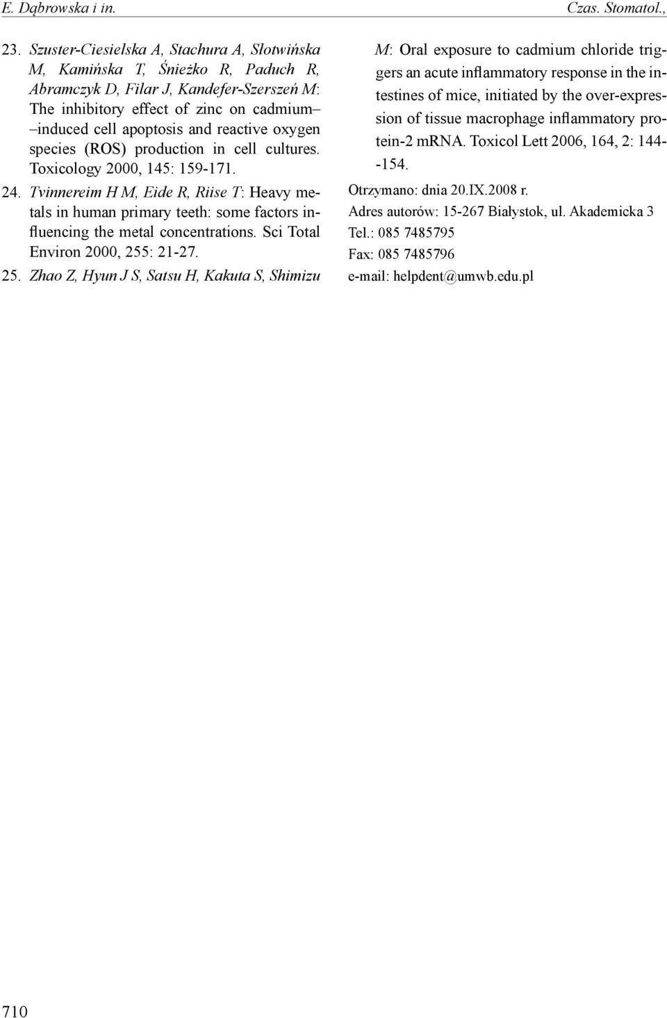 reactive oxygen species (ROS) production in cell cultures. Toxicology 2000, 145: 159-171. 24.