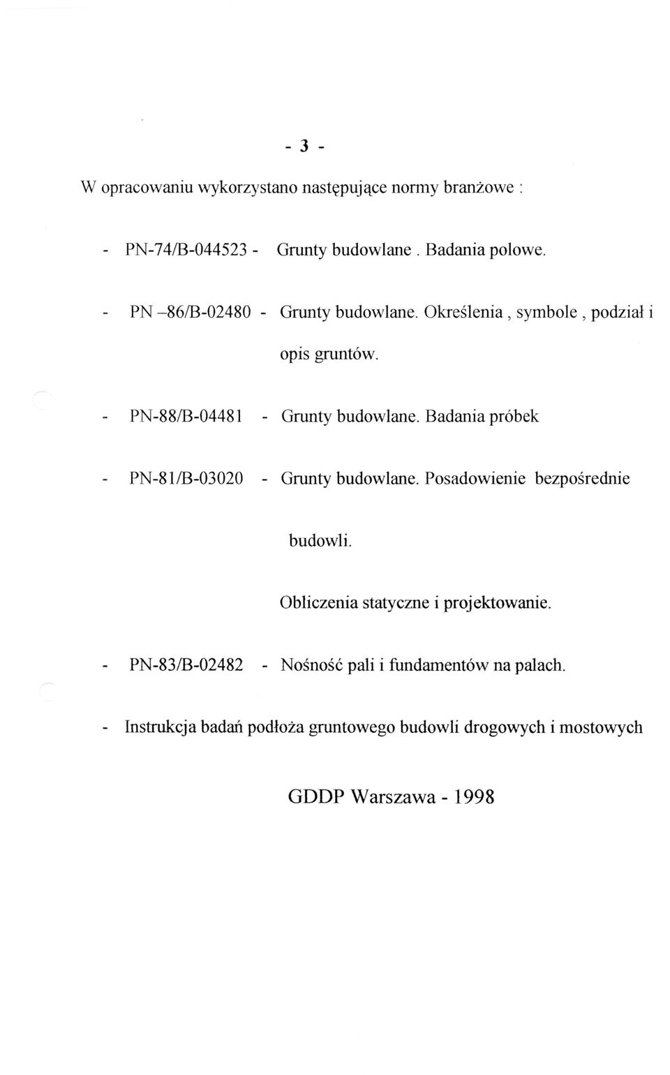 Badania probek PN-81/B-03020 - Grunty budowlane. Posadowienie bezpo rednie budowli. Obliczenia statyczne i projektowanie.