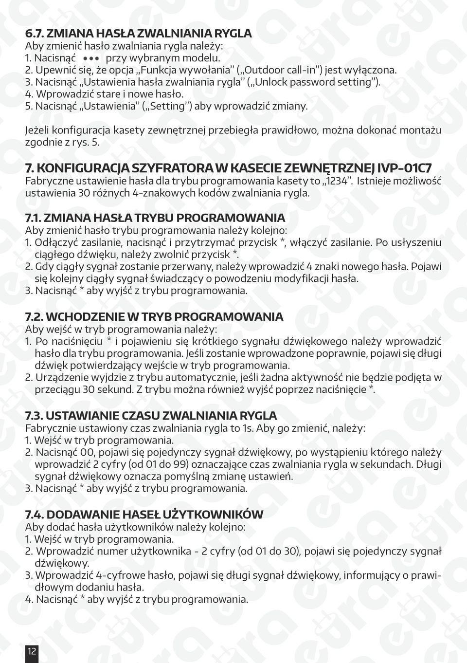 Jeżeli konfiguracja kasety zewnętrznej przebiegła prawidłowo, można dokonać montażu zgodnie z rys. 5. 7.