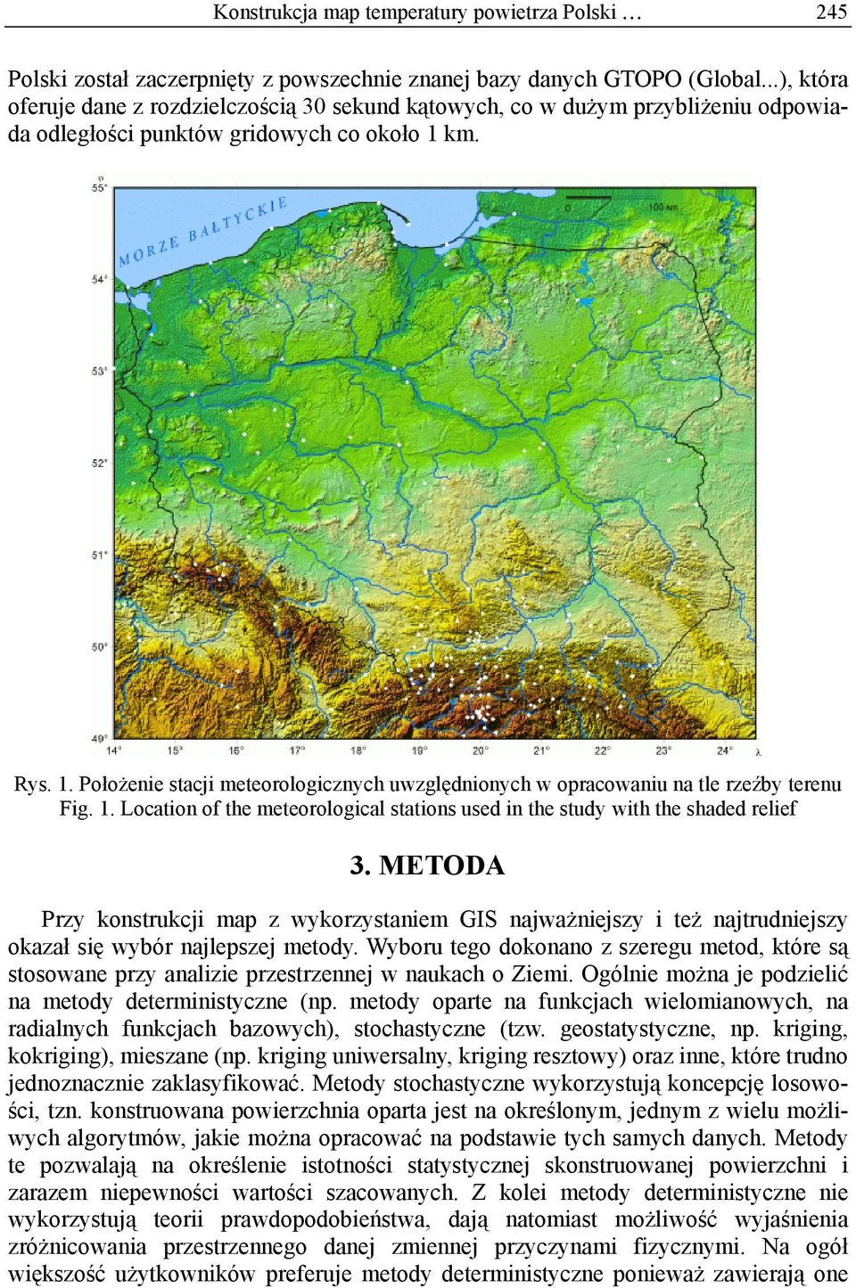 km. Rys. 1. Położenie stacji meteorologicznych uwzględnionych w opracowaniu na tle rzeźby terenu Fig. 1. Location of the meteorological stations used in the study with the shaded relief 3.