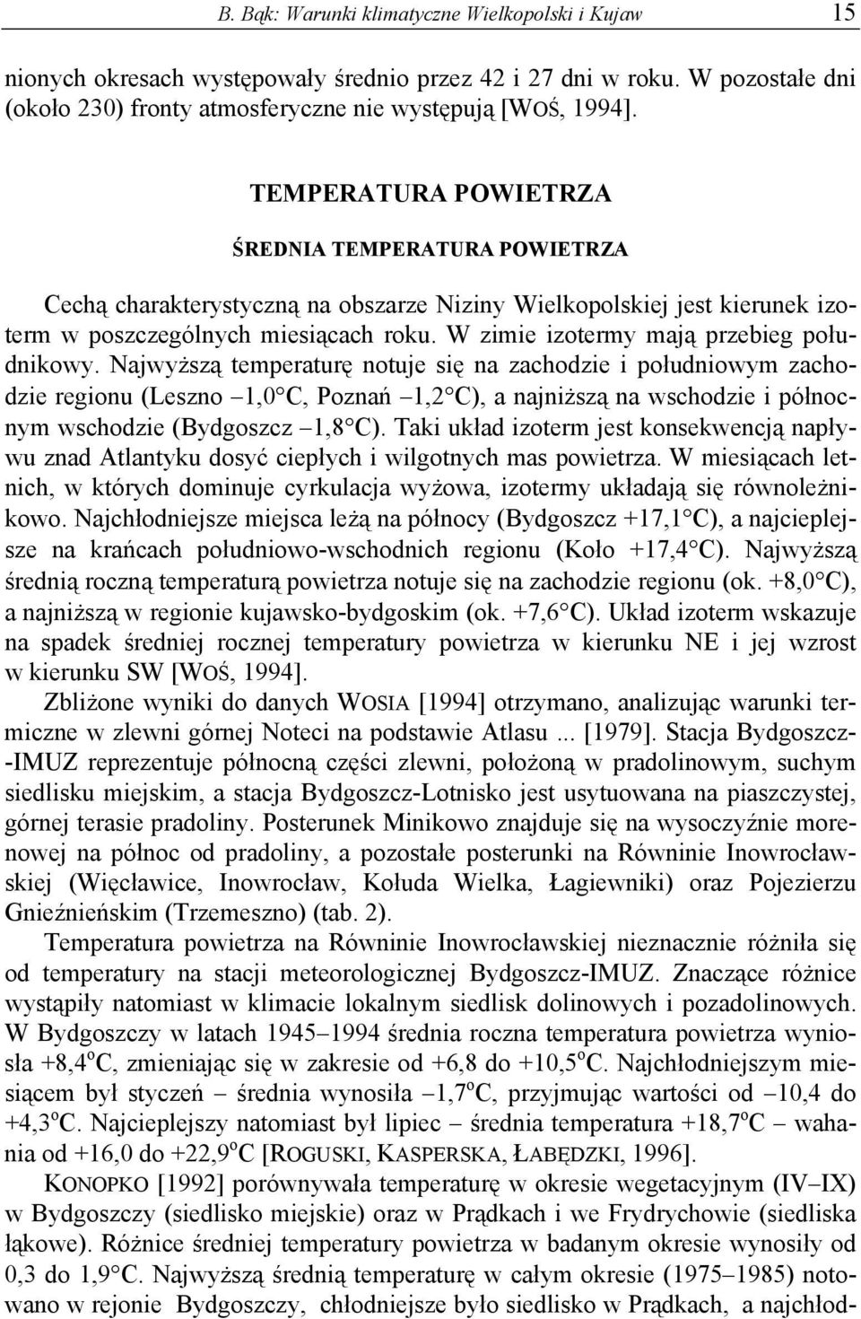 W zimie izotermy mają przebieg południkowy.