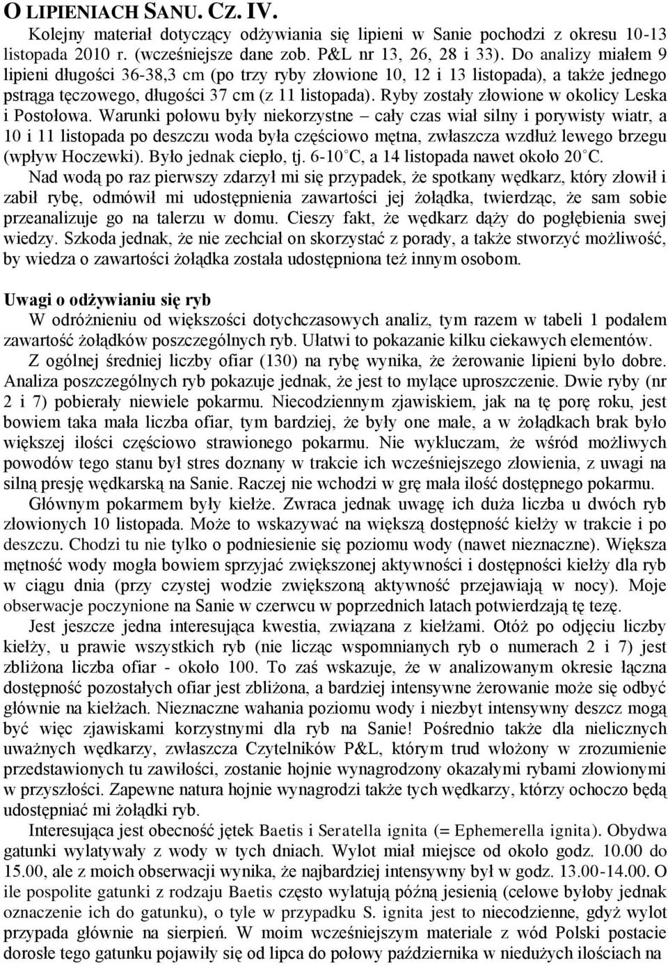Ryby zostały złowione w okolicy Leska i Postołowa.