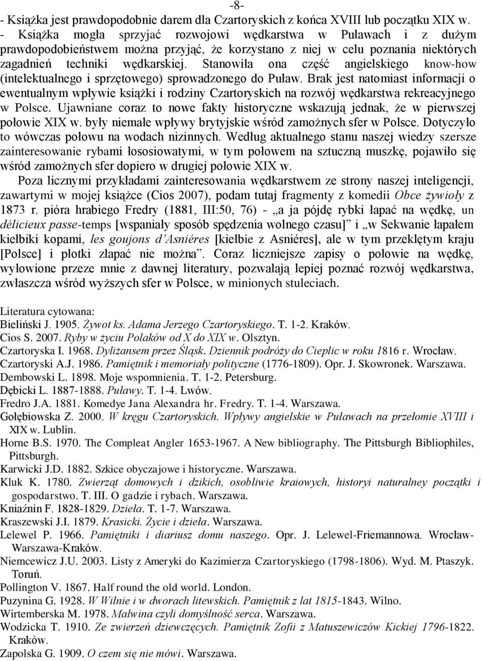 Stanowiła ona część angielskiego know-how (intelektualnego i sprzętowego) sprowadzonego do Puław.