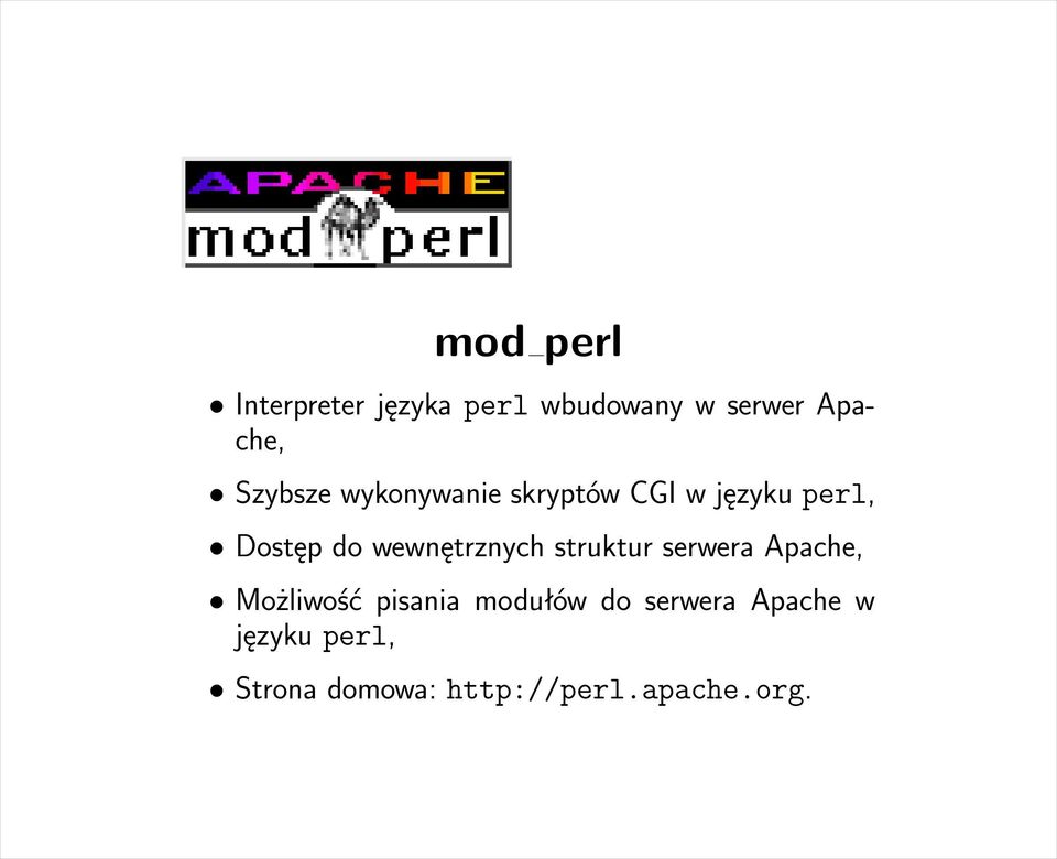 wewnętrznych struktur serwera Apache, Możliwość pisania modułów