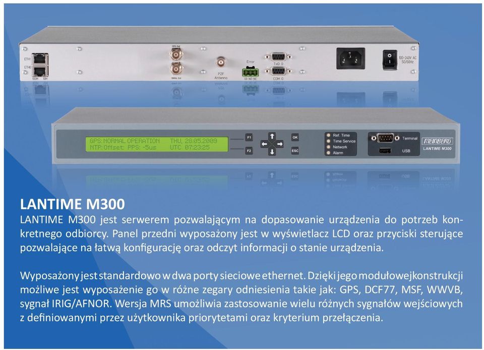 Wyposażony jest standardowo w dwa porty sieciowe ethernet.