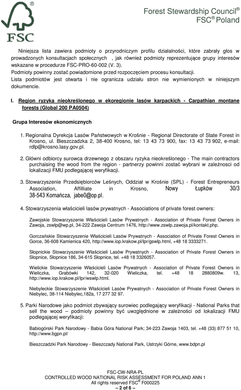 Lista podmiotów jest otwarta i nie ogranicza udziału stron nie wymienionych w niniejszym dokumencie. I.