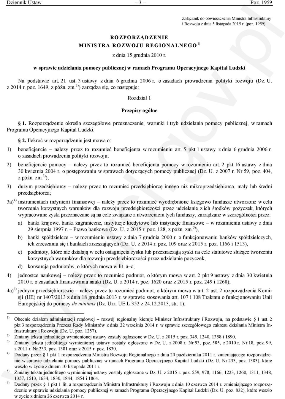 z 2014 r. poz. 1649, z późn. zm. 2) ) zarządza się, co następuje: Rozdział 1 Przepisy ogólne 1.