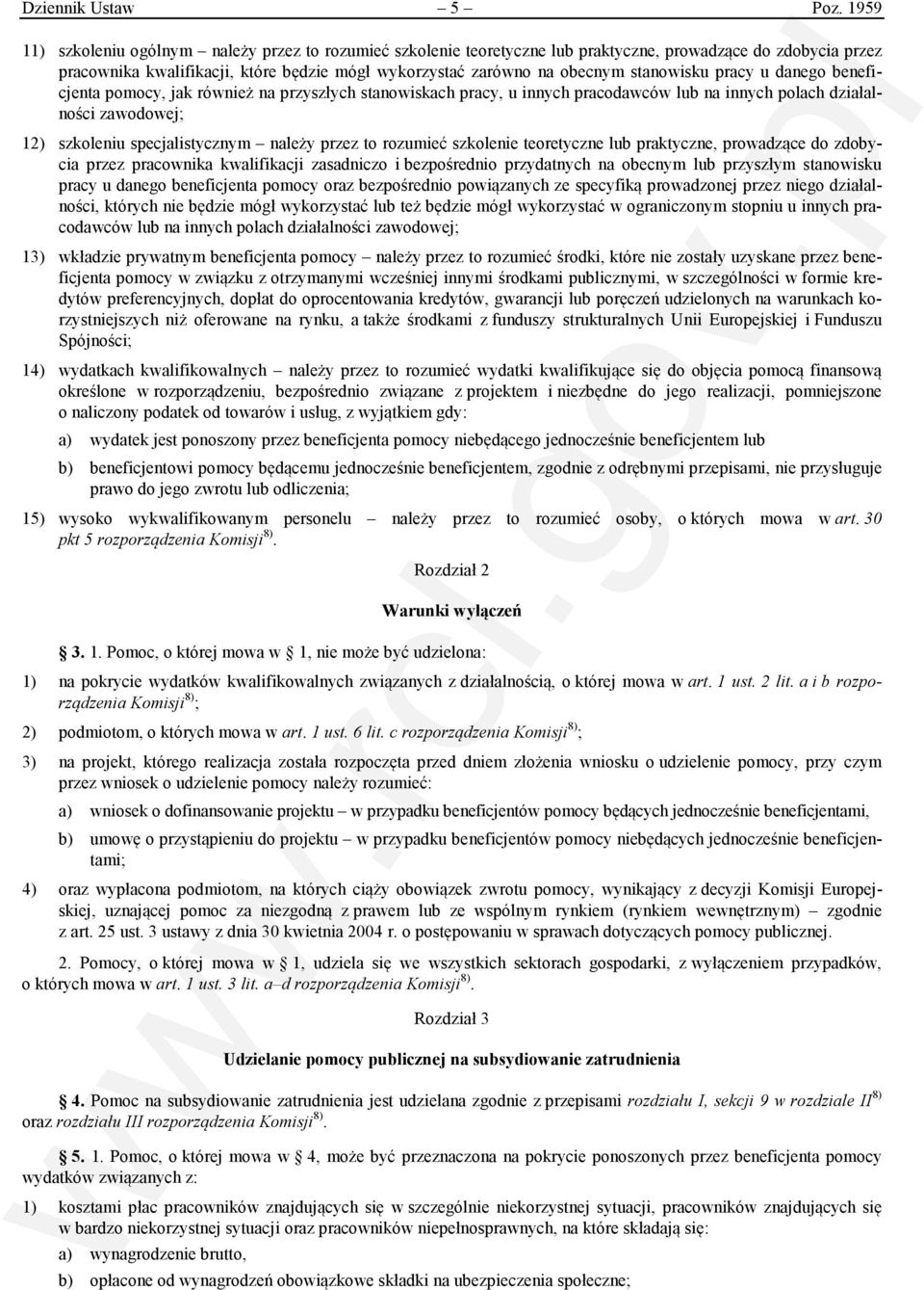 stanowisku pracy u danego beneficjenta pomocy, jak również na przyszłych stanowiskach pracy, u innych pracodawców lub na innych polach działalności zawodowej; 12) szkoleniu specjalistycznym należy