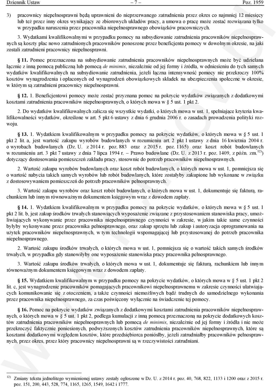 może zostać rozwiązana tylko w przypadku naruszenia przez pracownika niepełnosprawnego obowiązków pracowniczych. 3.