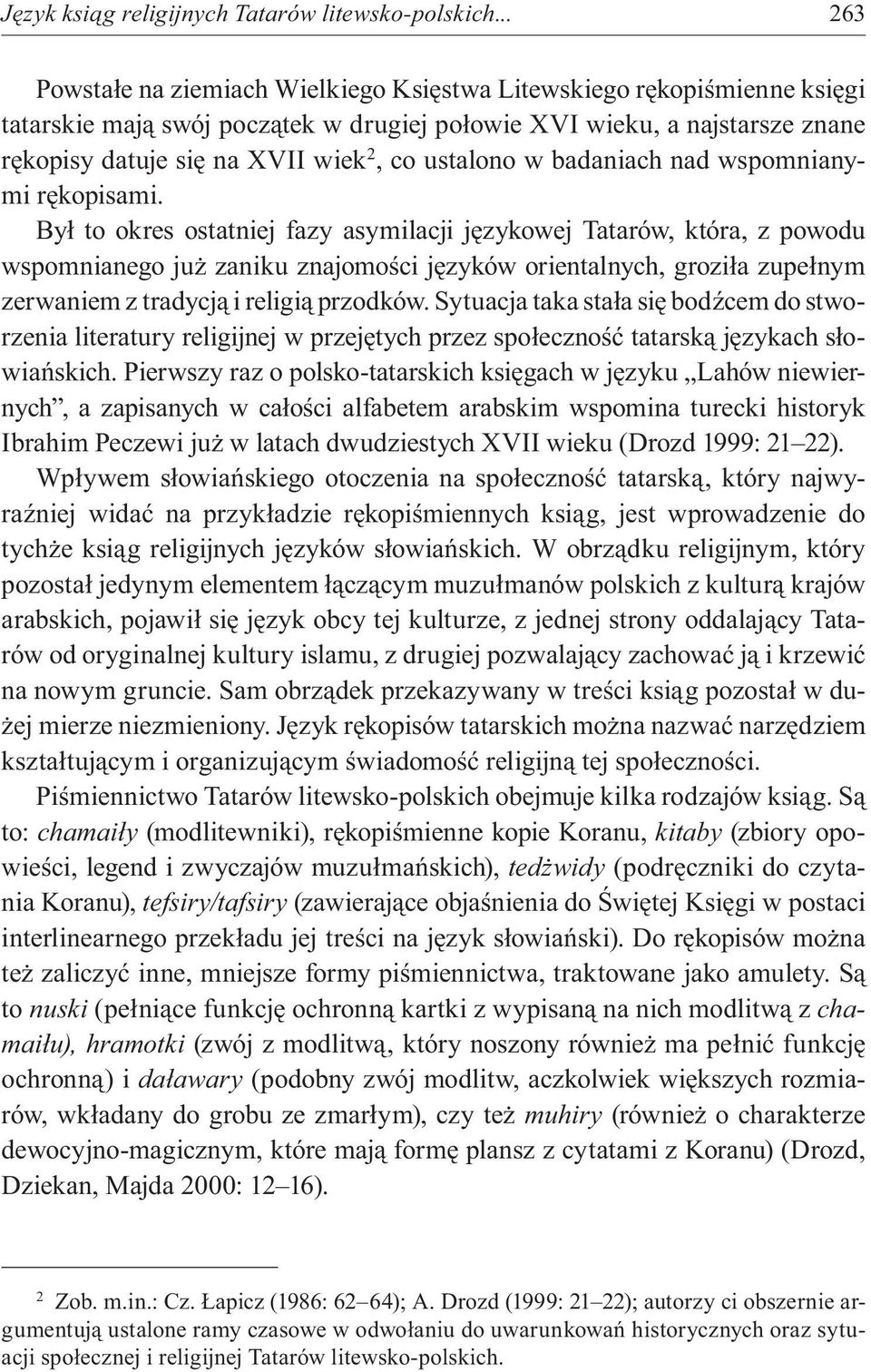 ustalono w badaniach nad wspomnianymi rękopisami.