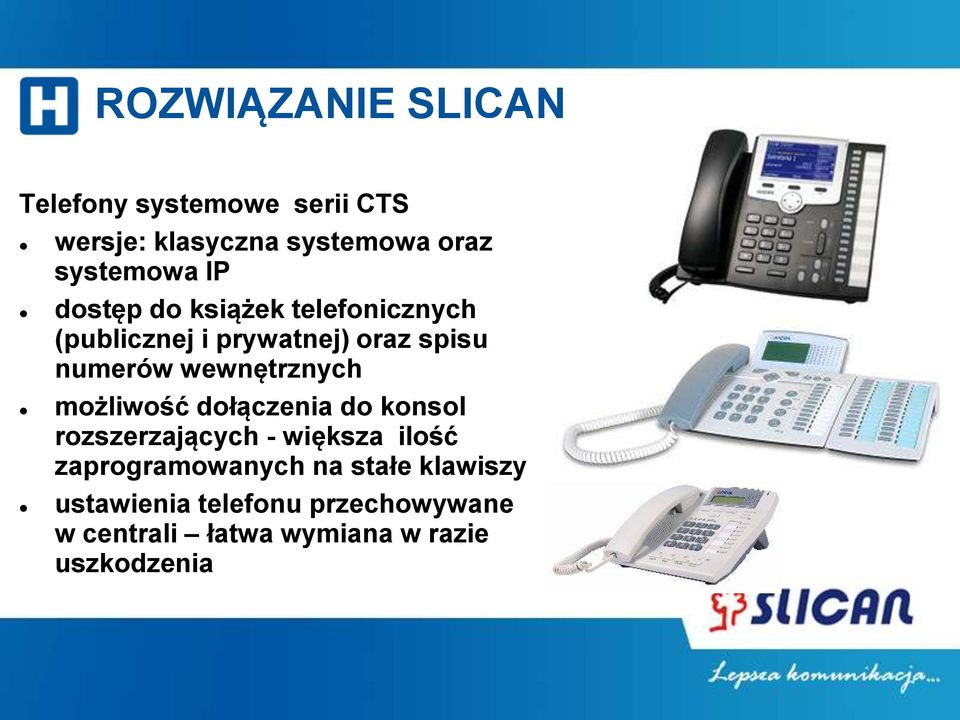 wewnętrznych możliwość dołączenia do konsol rozszerzających - większa ilość