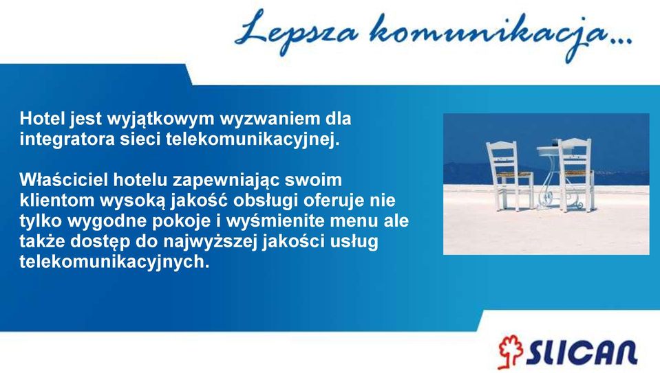 Właściciel hotelu zapewniając swoim klientom wysoką jakość