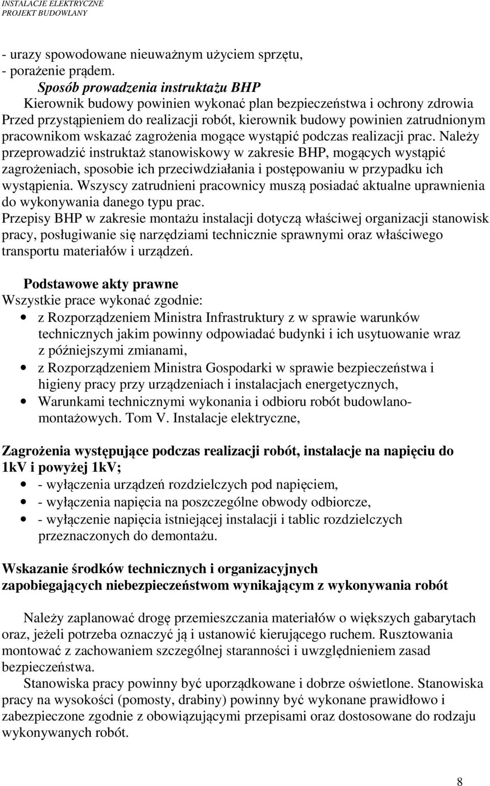 wskazać zagrożenia mogące wystąpić podczas realizacji prac.