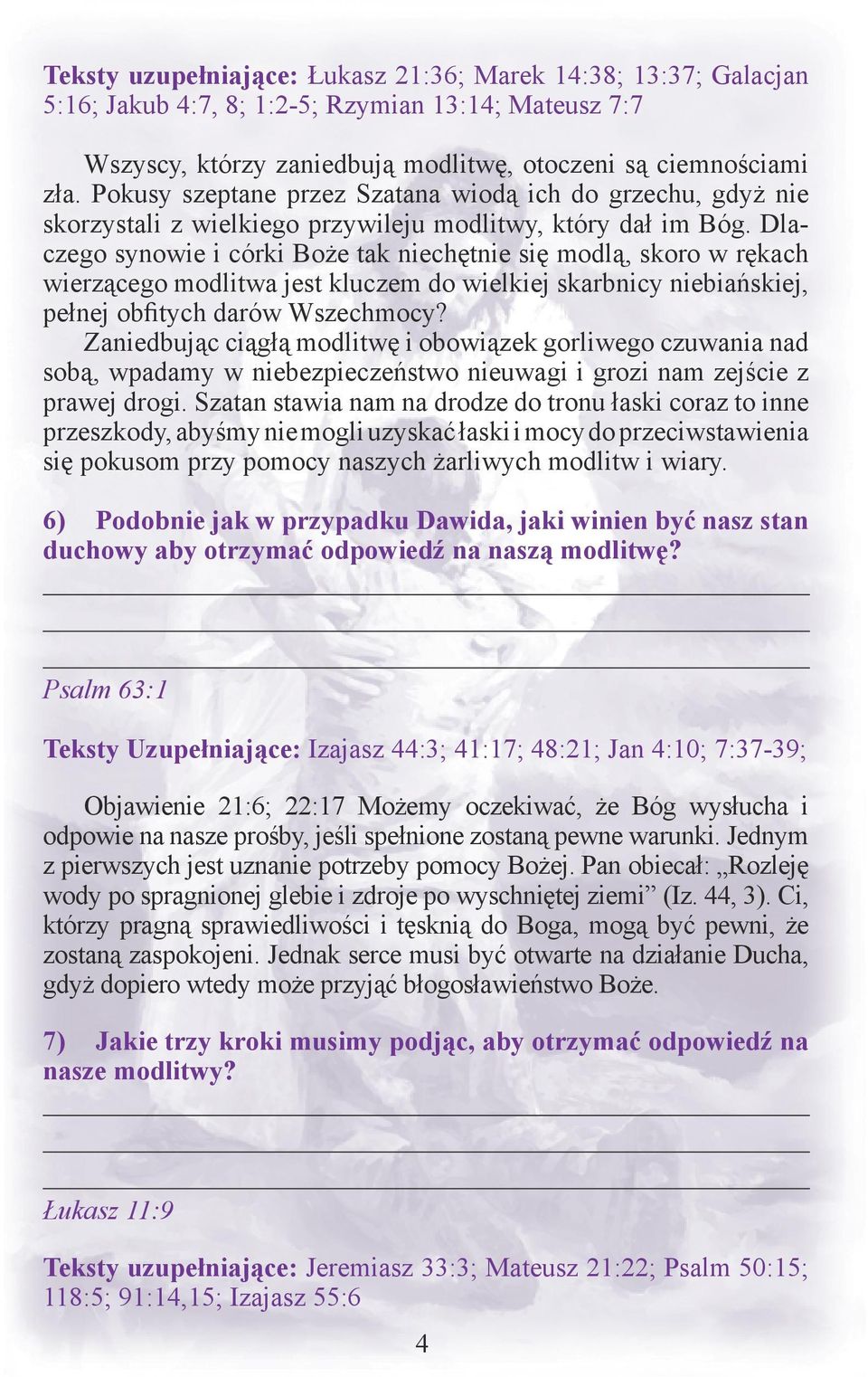 Dlaczego synowie i córki Boże tak niechętnie się modlą, skoro w rękach wierzącego modlitwa jest kluczem do wielkiej skarbnicy niebiańskiej, pełnej obfitych darów Wszechmocy?