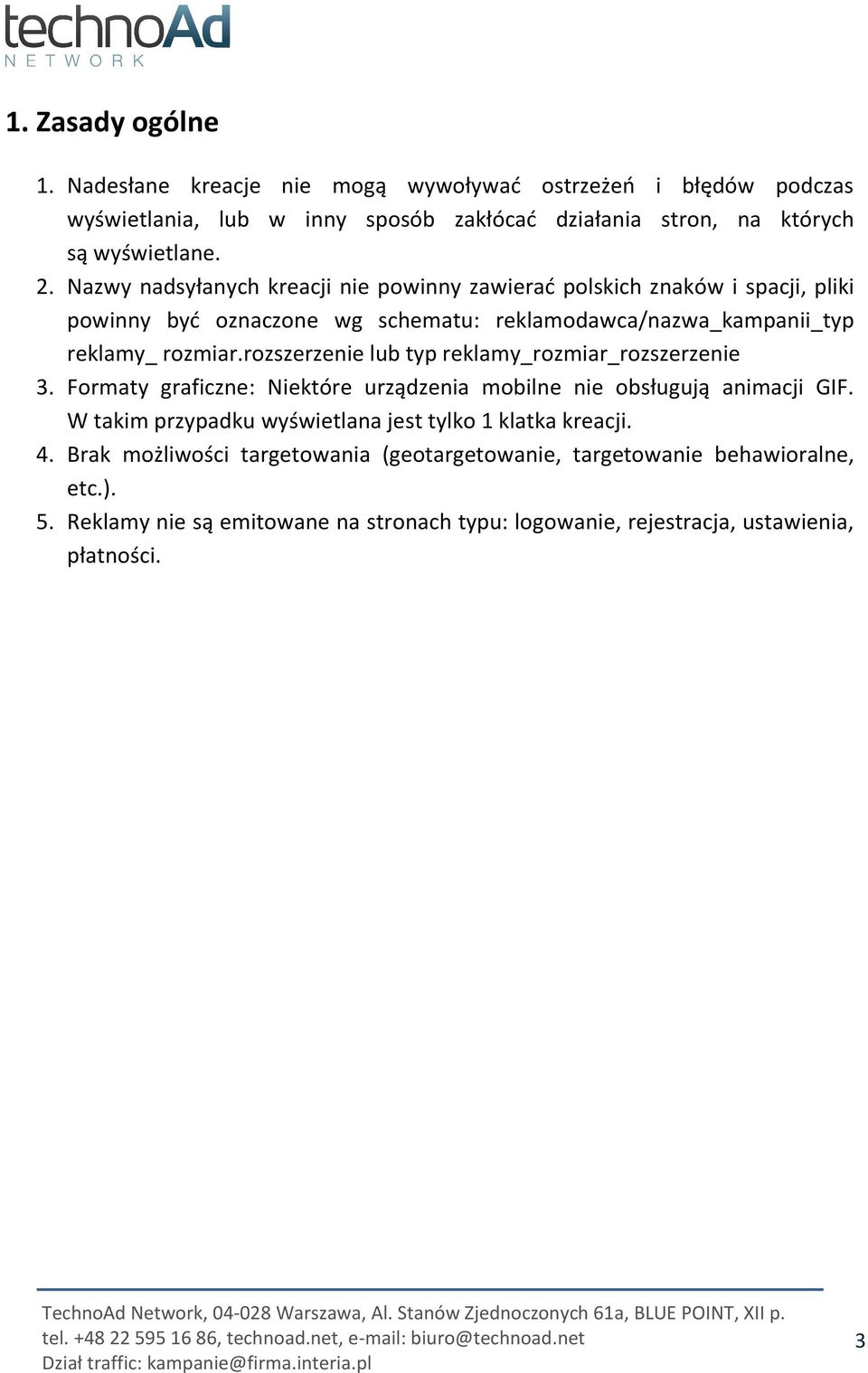 rozszerzenie lub typ reklamy_rozmiar_rozszerzenie 3. Formaty graficzne: Niektóre urządzenia mobilne nie obsługują animacji GIF.