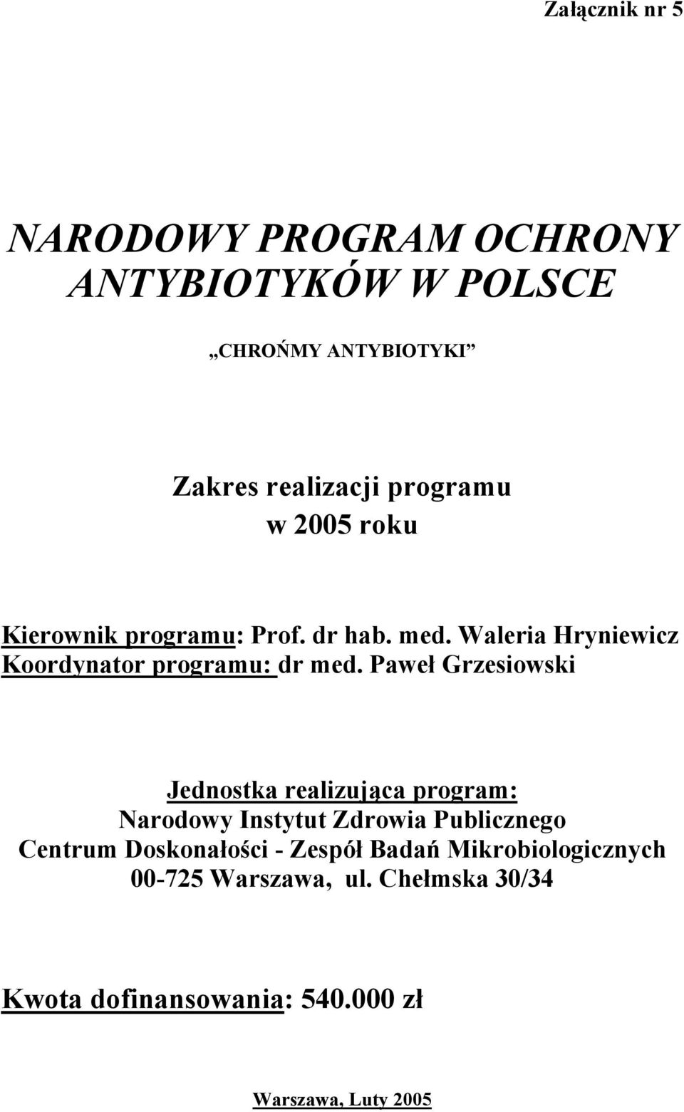 Paweł Grzesiowski Jednostka realizująca program: Narodowy Instytut Zdrowia Publicznego Centrum Doskonałości -