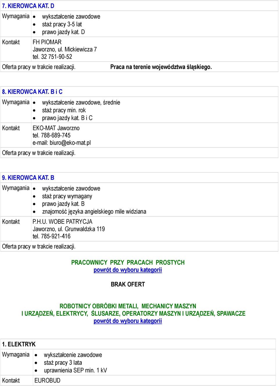 B znajomość języka angielskiego mile widziana P.H.U. WOBE PATRYCJA, ul. Grunwaldzka 119 tel. 785-921-416.