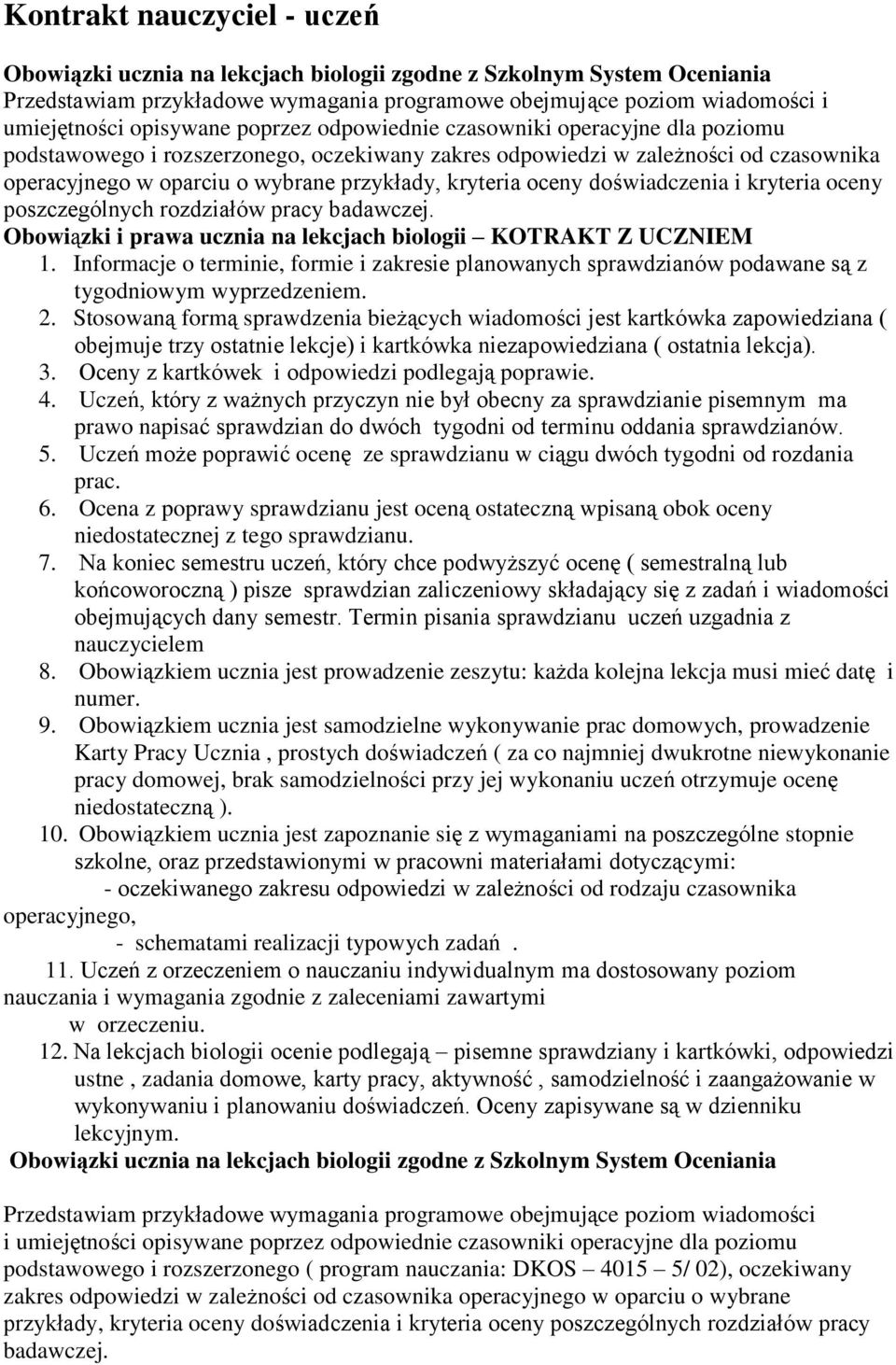 kryteria oceny doświadczenia i kryteria oceny poszczególnych rozdziałów pracy badawczej. Obowiązki i prawa ucznia na lekcjach biologii KOTRAKT Z UCZNIEM 1.