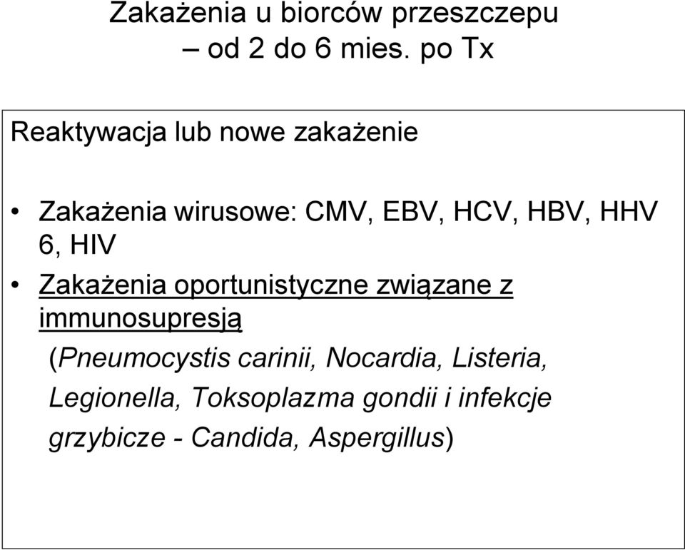 HHV 6, HIV Zakażenia oportunistyczne związane z immunosupresją (Pneumocystis