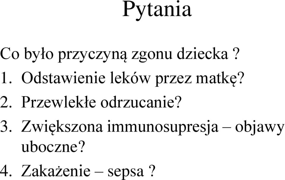 Przewlekłe odrzucanie? 3.