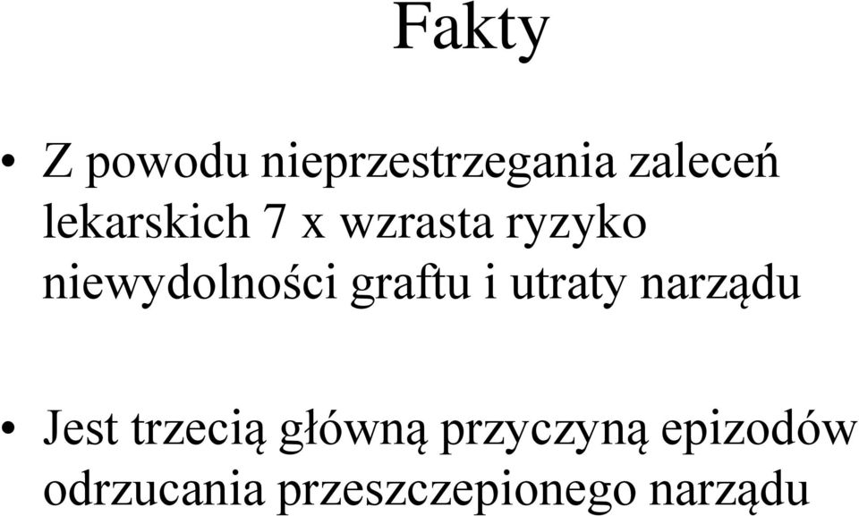 graftu i utraty narządu Jest trzecią główną