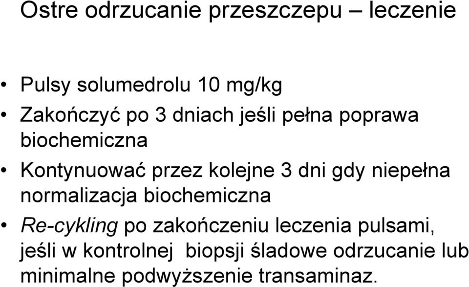 niepełna normalizacja biochemiczna Re-cykling po zakończeniu leczenia pulsami,