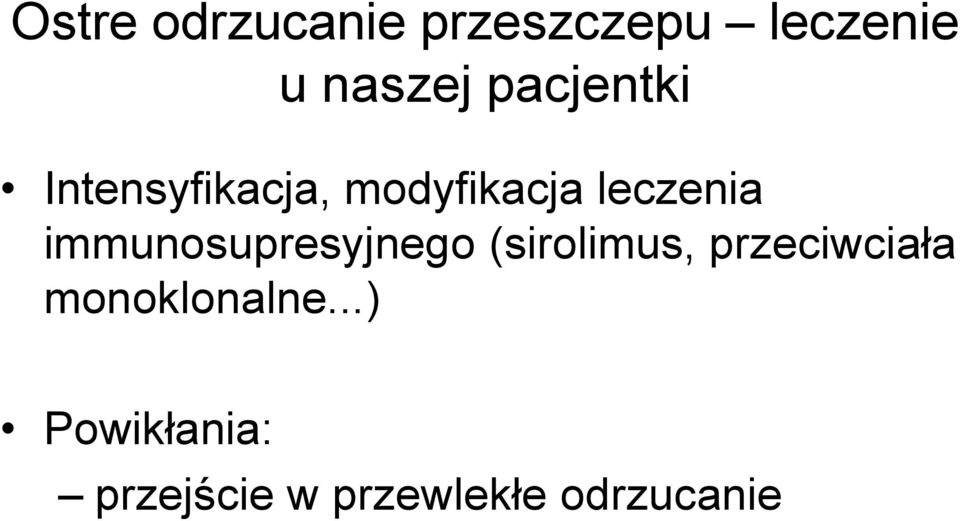 immunosupresyjnego (sirolimus, przeciwciała