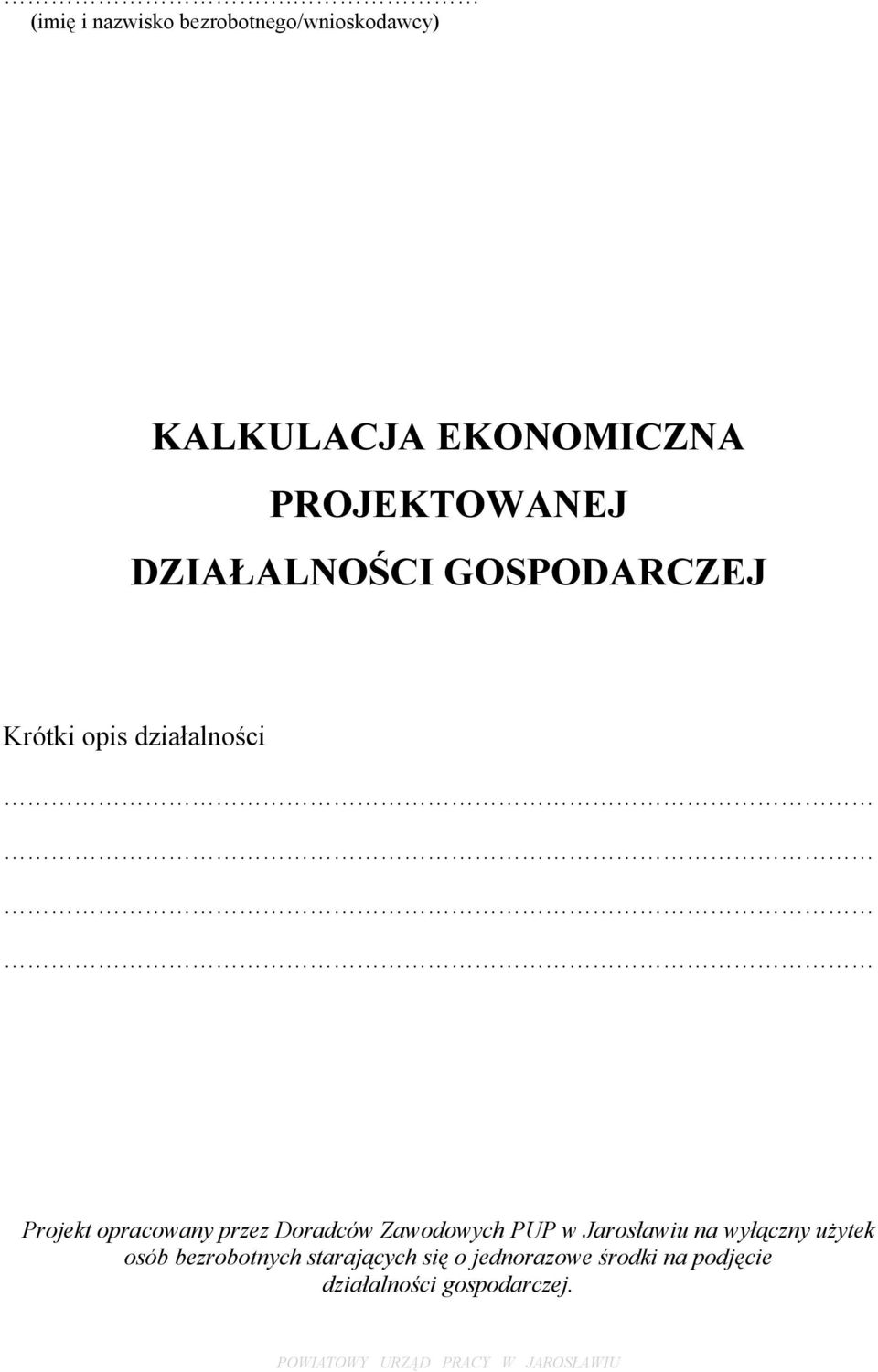 opracowany przez Doradców Zawodowych PUP w Jarosławiu na wyłączny użytek