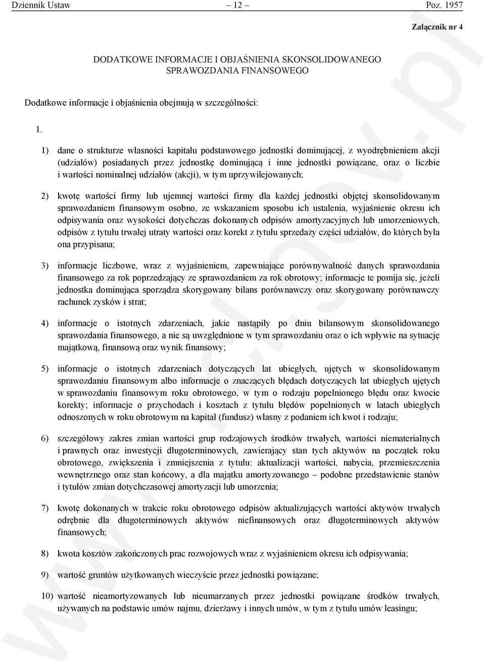 1) dane o strukturze własności kapitału podstawowego jednostki dominującej, z wyodrębnieniem akcji (udziałów) posiadanych przez jednostkę dominującą i inne jednostki powiązane, oraz o liczbie i