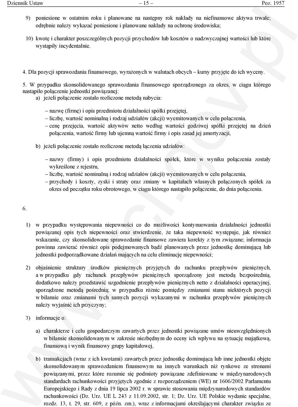 charakter poszczególnych pozycji przychodów lub kosztów o nadzwyczajnej wartości lub które wystąpiły incydentalnie. 4.