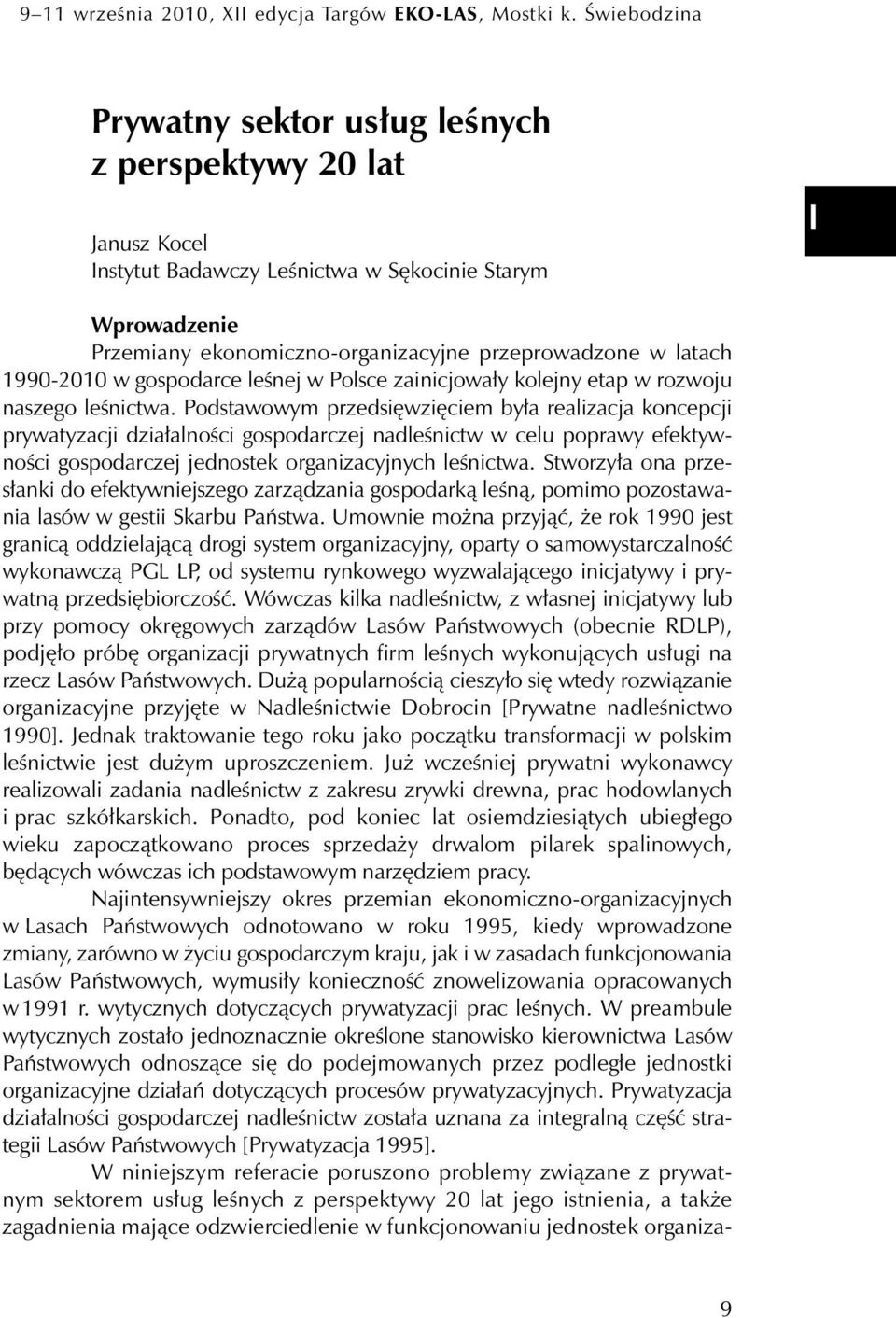 1990-2010 w gospodarce leśnej w Polsce zainicjowały kolejny etap w rozwoju naszego leśnictwa.