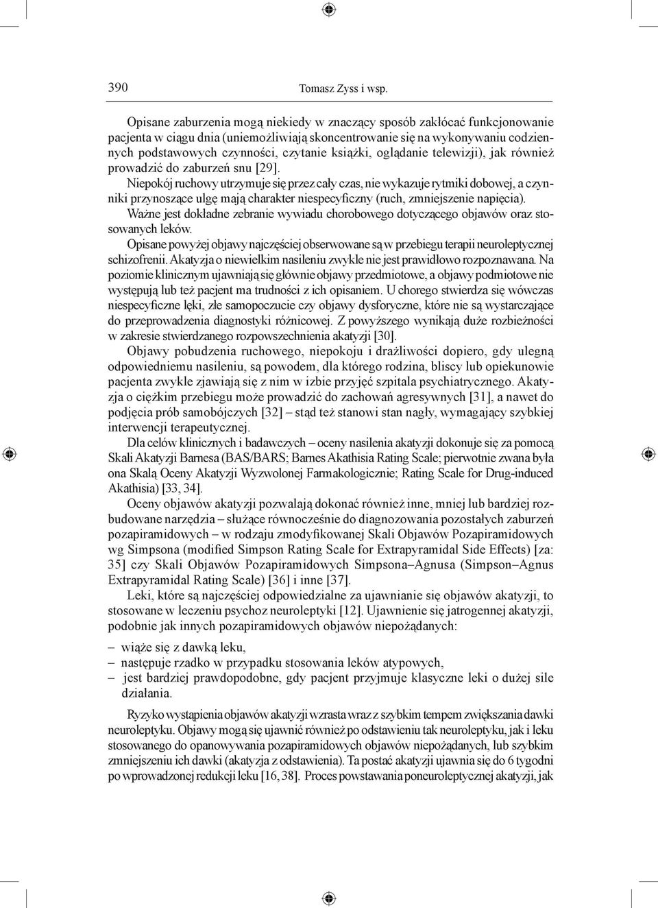 książki, oglądanie telewizji), jak również prowadzić do zaburzeń snu [29].