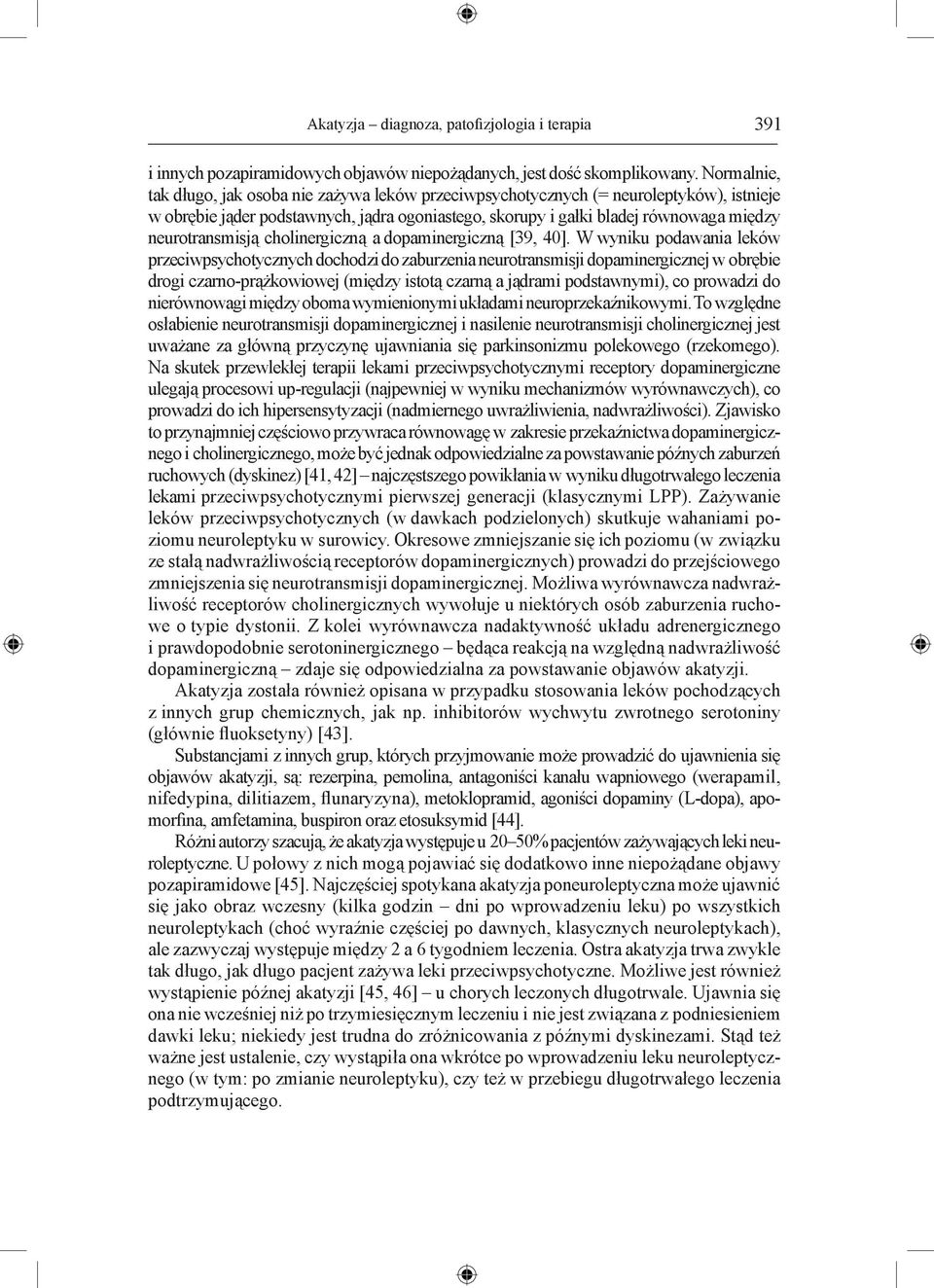 neurotransmisją cholinergiczną a dopaminergiczną [39, 40].