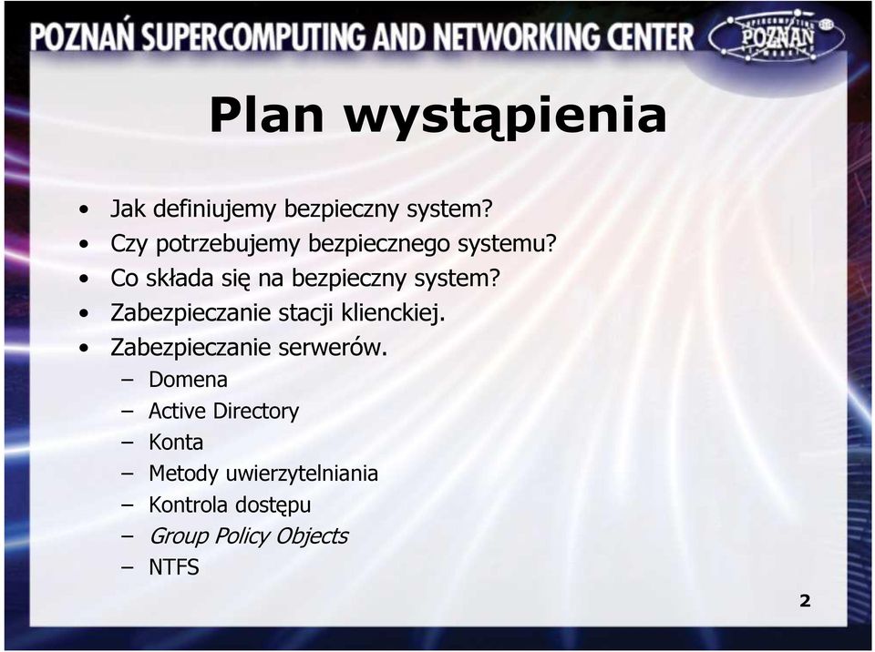 Co składa się na bezpieczny system? Zabezpieczanie stacji klienckiej.