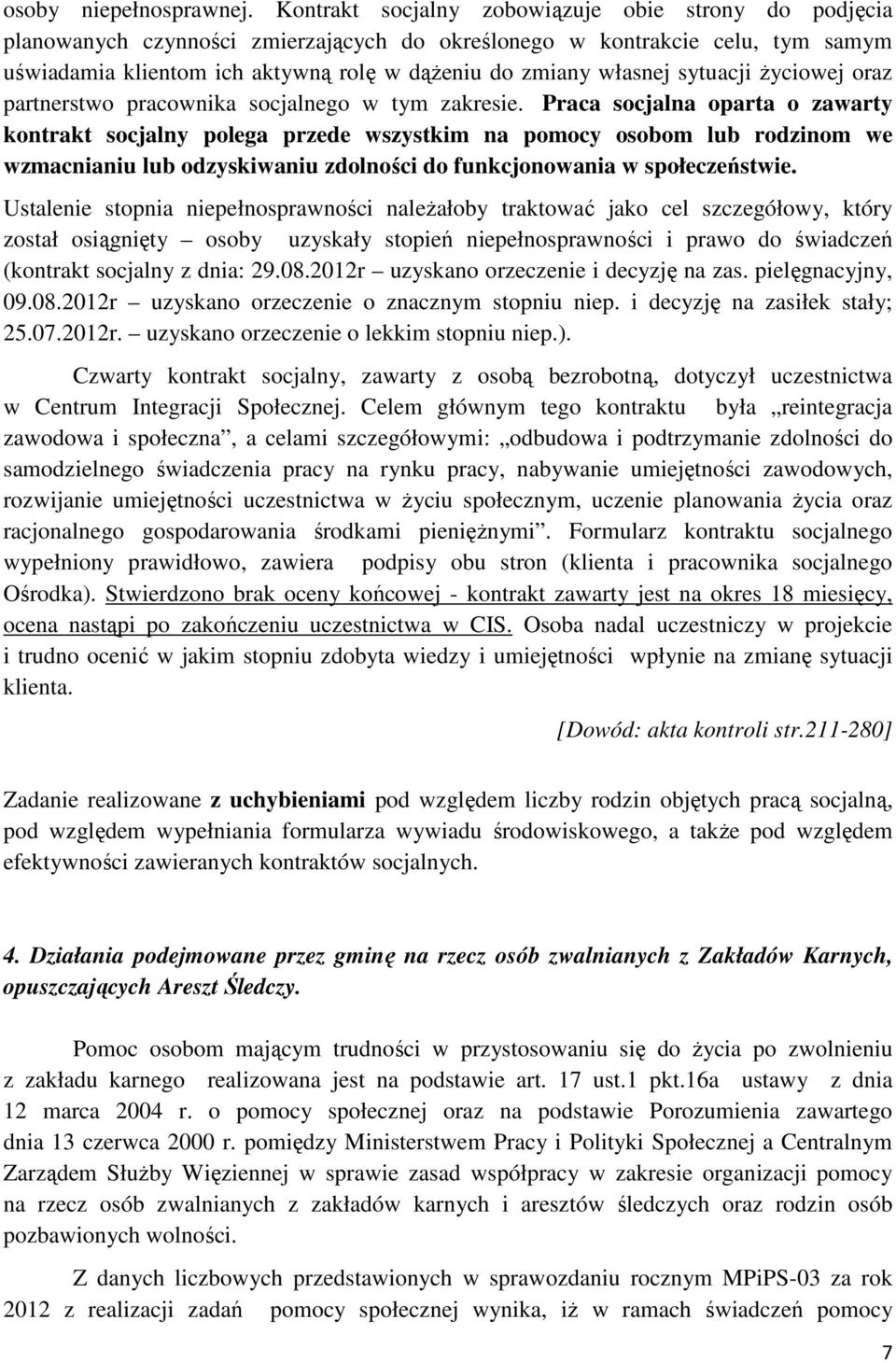 sytuacji życiowej oraz partnerstwo pracownika socjalnego w tym zakresie.