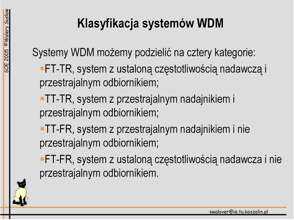 nadajnikiem i przestrajalnym odbiornikiem; TT-FR, system z przestrajalnym nadajnikiem i nie
