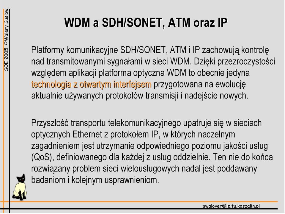 protokołów transmisji i nadejście nowych.
