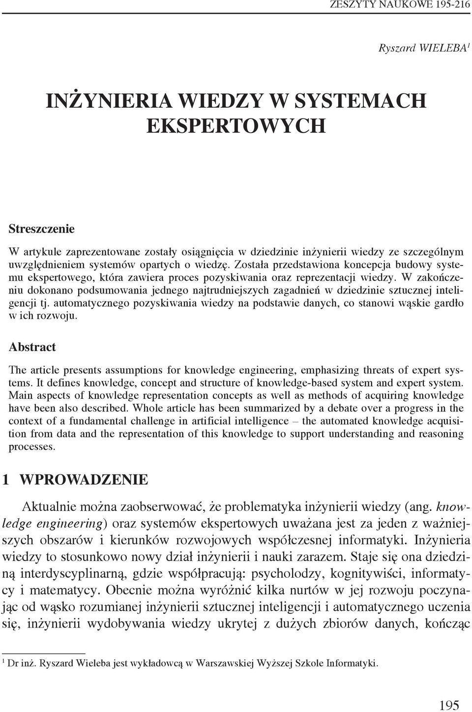 W zakończeniu dokonano podsumowania jednego najtrudniejszych zagadnień w dziedzinie sztucznej inteligencji tj.