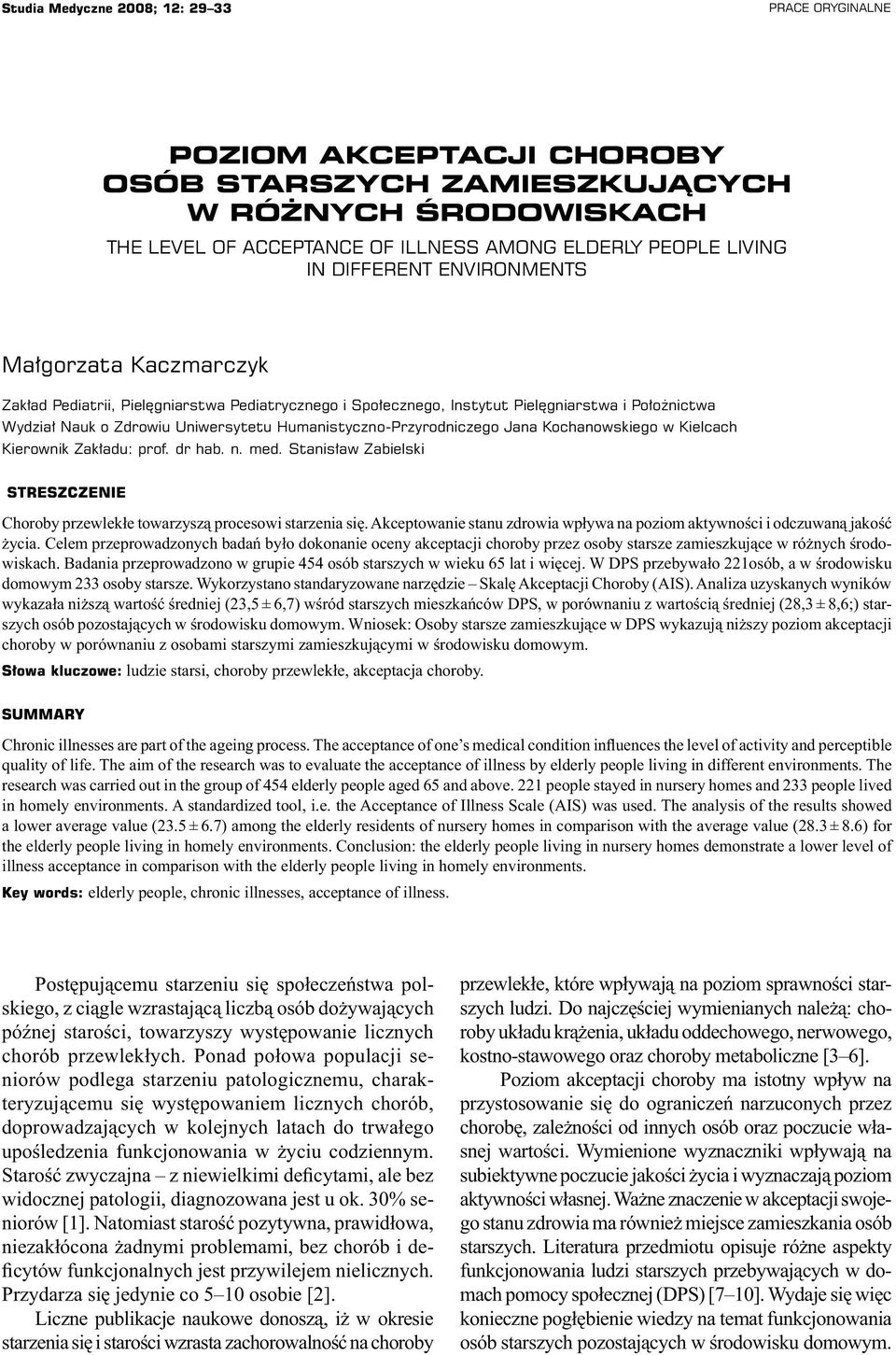 Humanistyczno-Przyrodniczego Jana Kochanowskiego w Kielcach Kierownik Zakładu: prof. dr hab. n. med. Stanisław Zabielski STRESZCZENIE Choroby przewlekłe towarzyszą procesowi starzenia się.