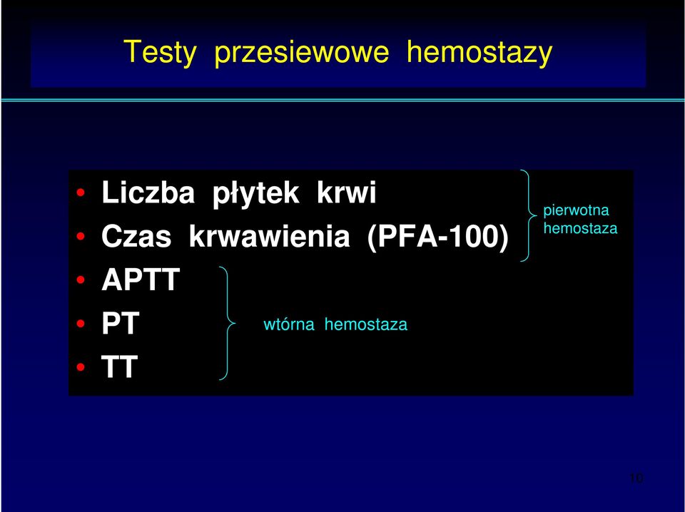 krwawienia (PFA-100) APTT PT