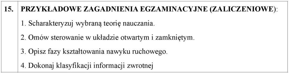 Omów sterowanie w układzie otwartym i zamkniętym. 3.