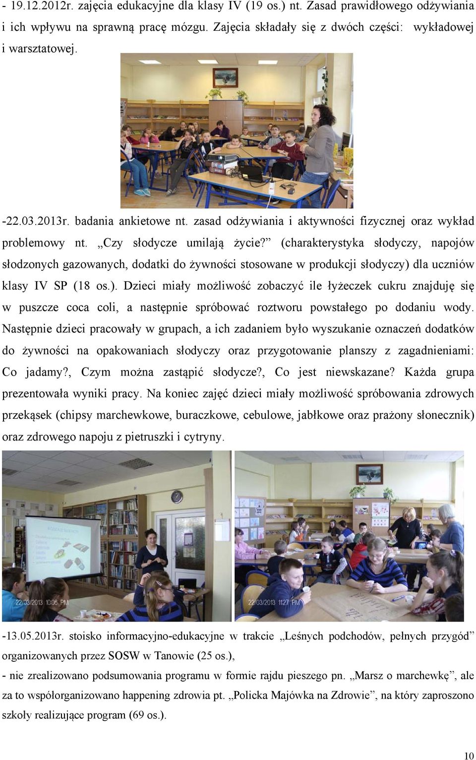 (charakterystyka słodyczy, napojów słodzonych gazowanych, dodatki do żywności stosowane w produkcji słodyczy) 