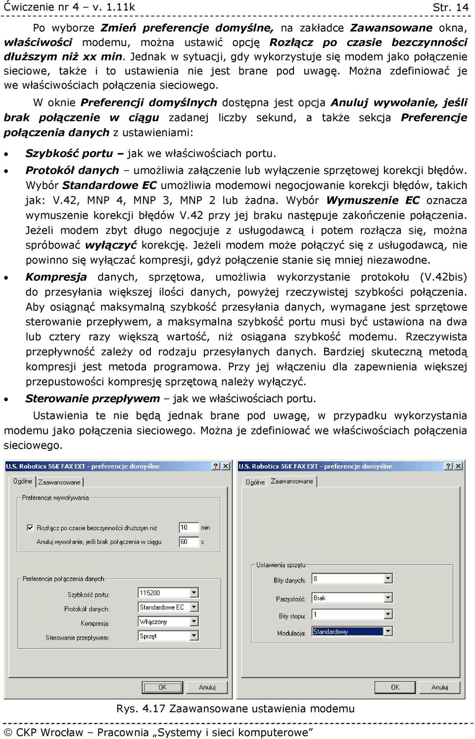 W oknie Preferencji domyślnych dostępna jest opcja Anuluj wywołanie, jeśli brak połączenie w ciągu zadanej liczby sekund, a także sekcja Preferencje połączenia danych z ustawieniami: Szybkość portu